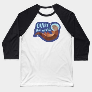 Otter this World! Funny Pun Design Baseball T-Shirt